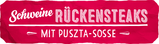 Schweine Rckensteaks mit Puszta-Sosse